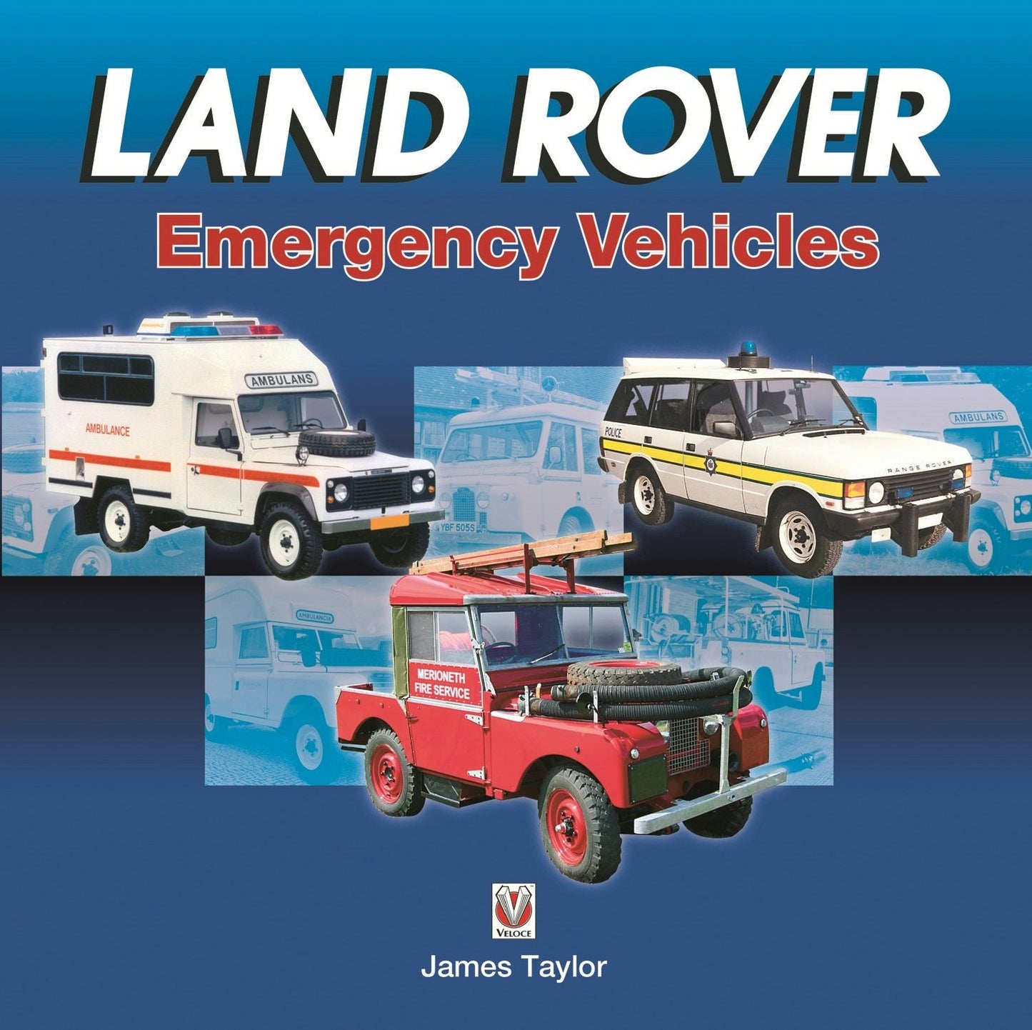 Book cover image for Land Rover Emergency Vehicles ISBN: 9781787112445