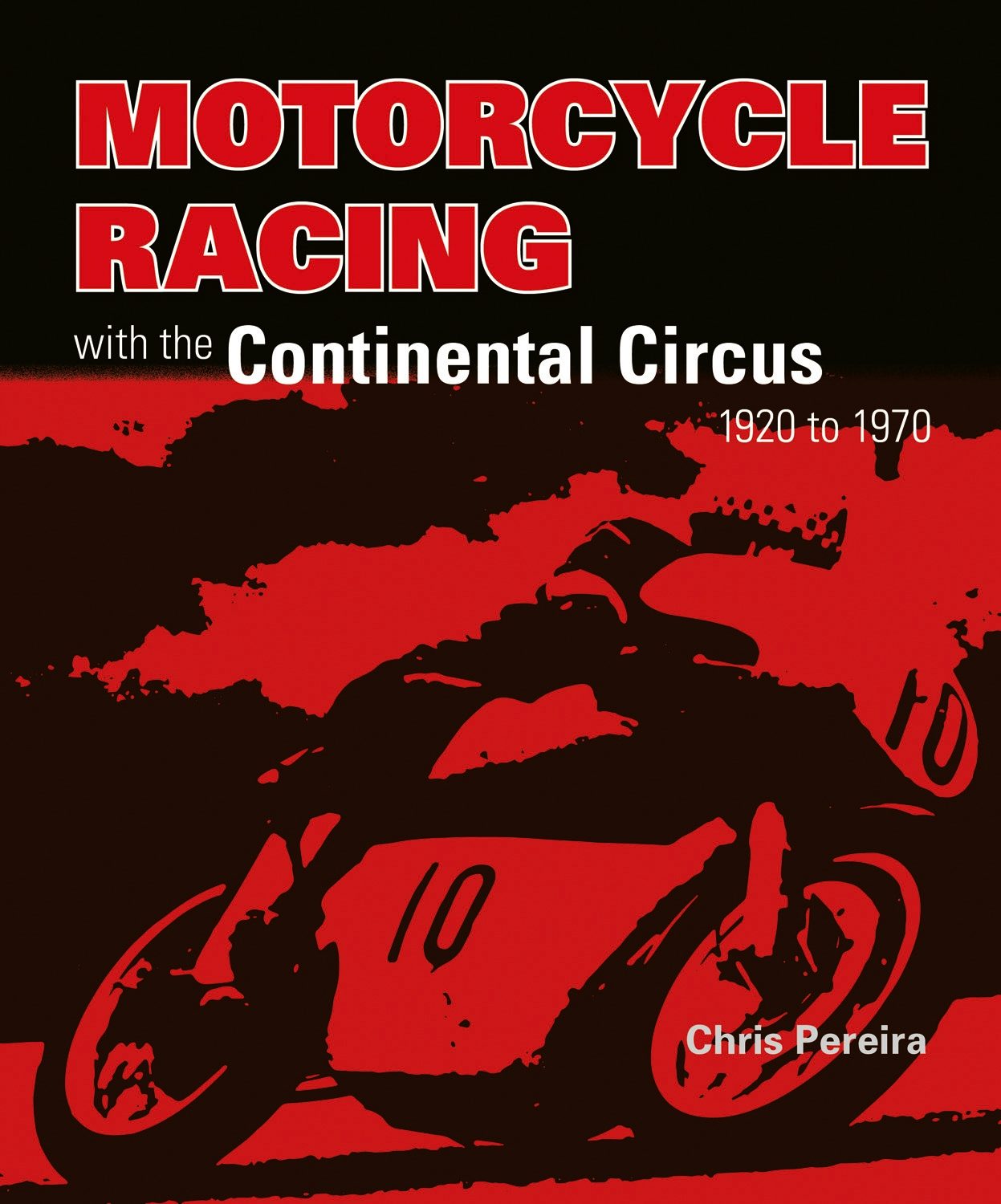 Book cover image for Motorcycle Racing with the Continental Circus 1920 to 1970 ISBN: 9781787112742