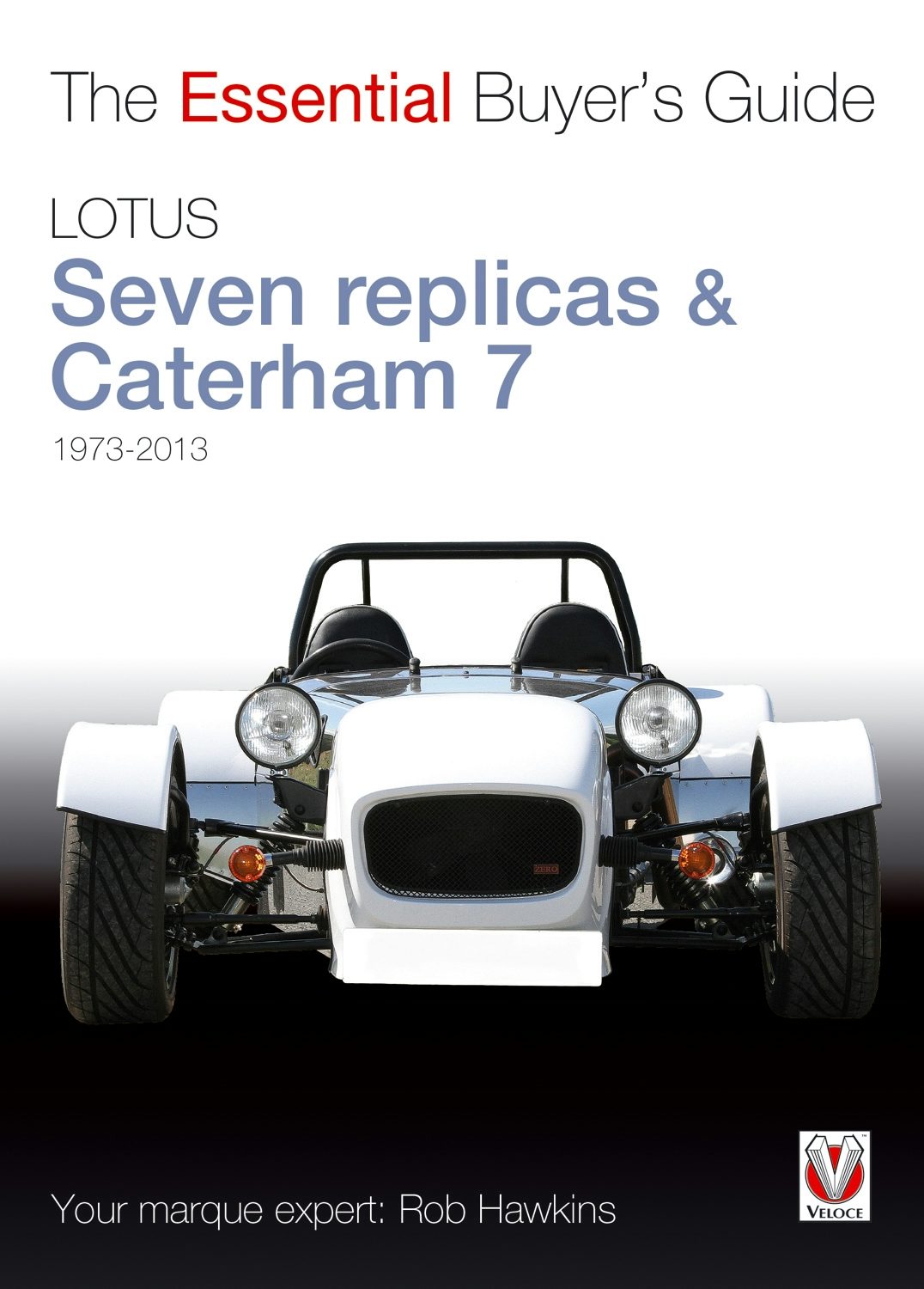 Book cover image for Lotus Seven replicas & Caterham 7: 1973-2013 ISBN: 9781787116955