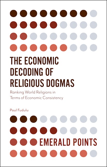 Book cover image for The Economic Decoding of Religious Dogmas ISBN: 9781787145368