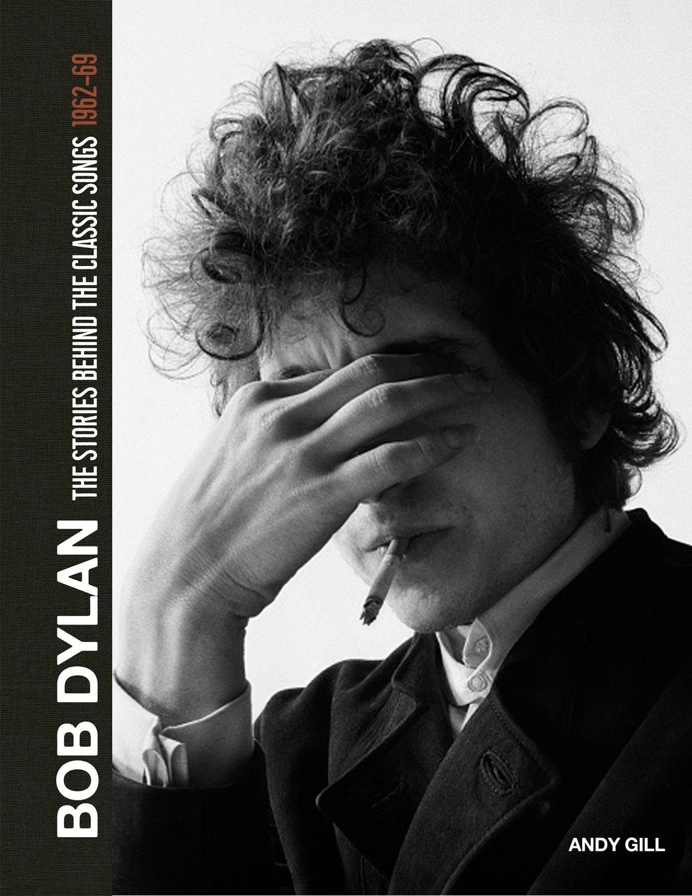 Book cover image for Bob Dylan: The Stories Behind the Songs, 1962-69 ISBN: 9781787396166