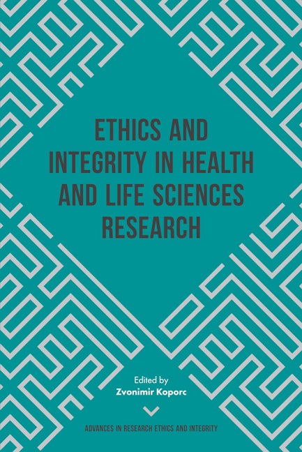 Book cover image for Ethics and Integrity in Health and Life Sciences Research ISBN: 9781787435728
