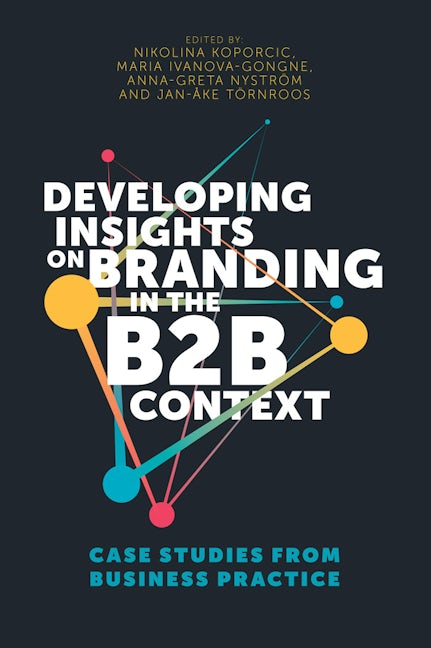 Book cover image for Developing Insights on Branding in the B2B Context ISBN: 9781787562769