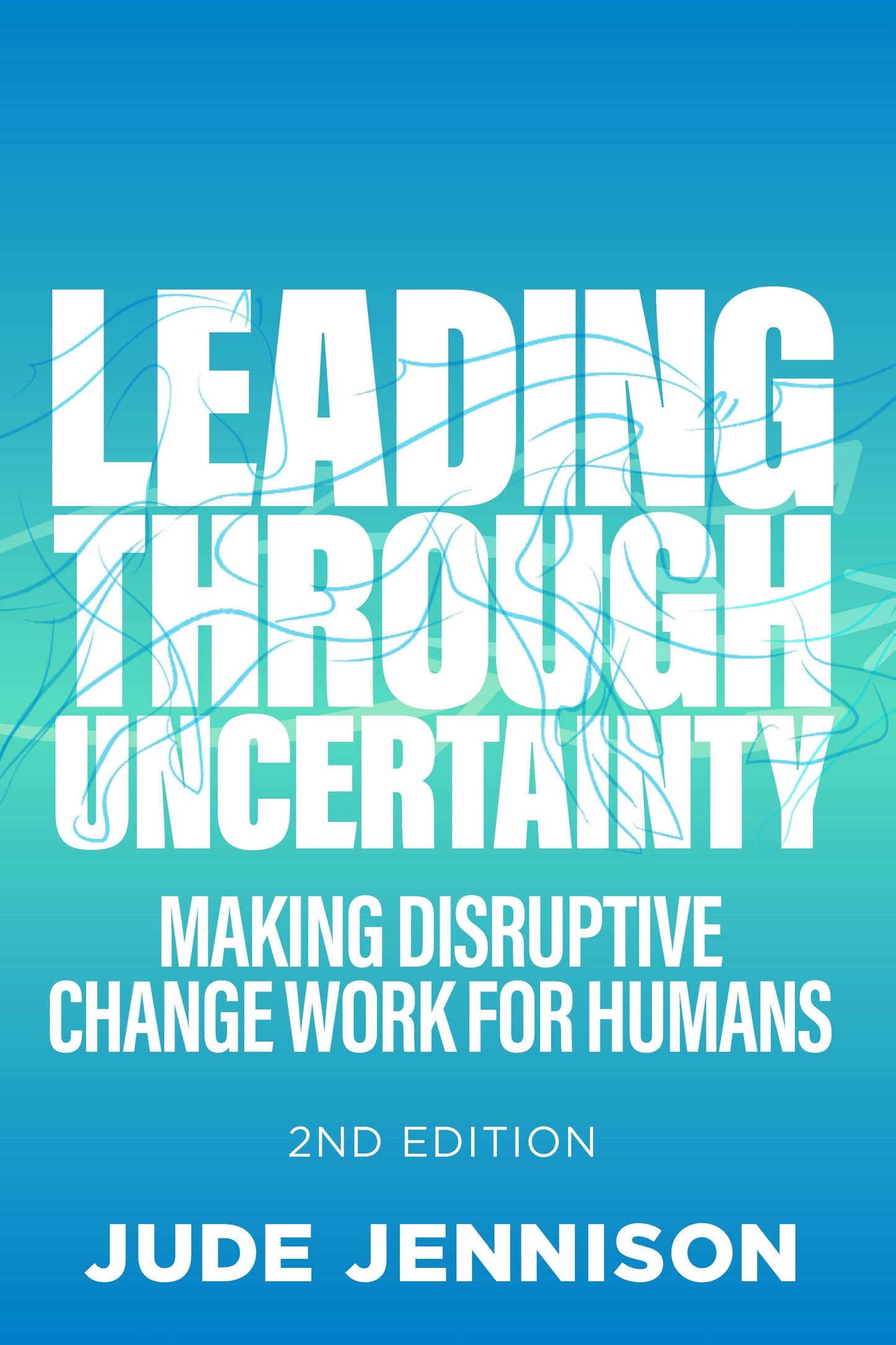 Book cover image for Leading Through Uncertainty - 2nd edition ISBN: 9781788603362
