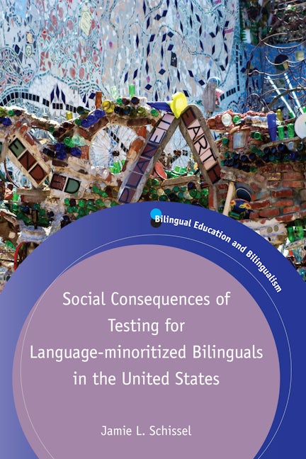 Book cover image for Social Consequences of Testing for Language-minoritized Bilinguals in the United States ISBN: 9781788922692