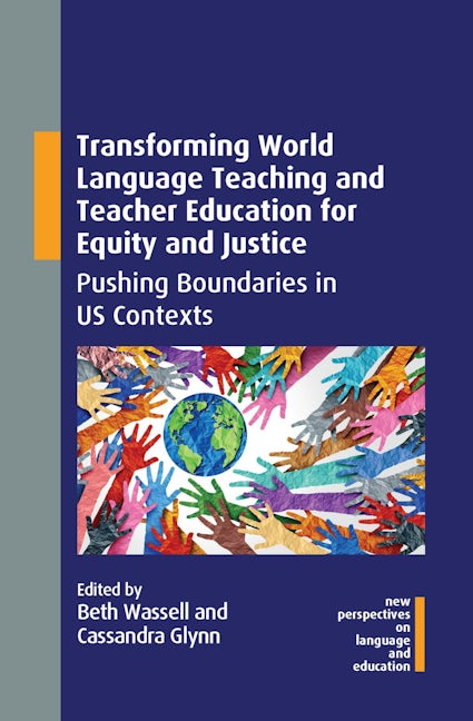 Book cover image for Transforming World Language Teaching and Teacher Education for Equity and Justice ISBN: 9781788926515