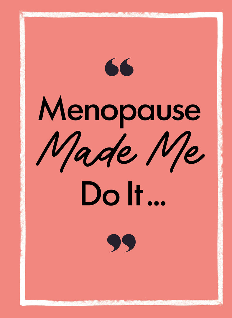 Cover image for Menopause Made Me Do It ISBN 9781789299045