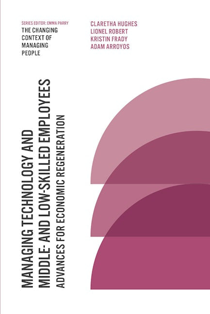 Book cover image for Managing Technology and Middle- and Low-skilled Employees ISBN: 9781789730784