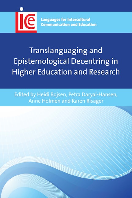 Book cover image for Translanguaging and Epistemological Decentring in Higher Education and Research ISBN: 9781800410893