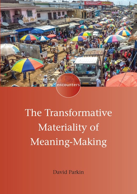 Book cover image for The Transformative Materiality of Meaning-Making ISBN: 9781800411470