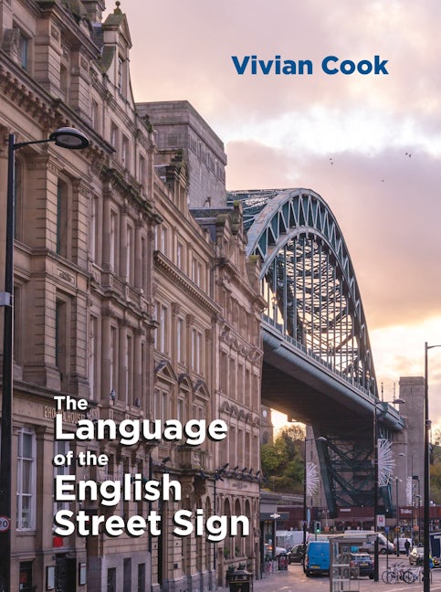 Book cover image for The Language of the English Street Sign ISBN: 9781800414563
