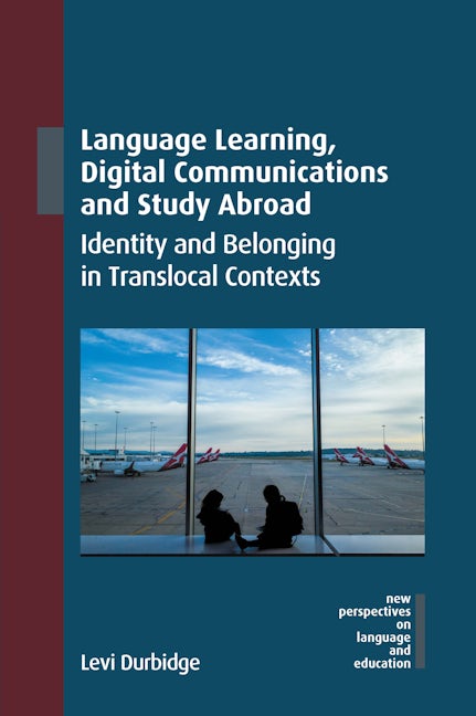 Book cover image for Language Learning, Digital Communications and Study Abroad ISBN: 9781800415058