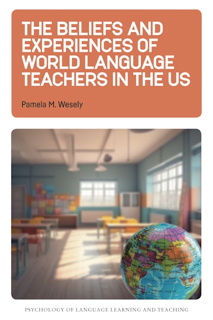 Book cover image for The Beliefs and Experiences of World Language Teachers in the US ISBN: 9781800415515
