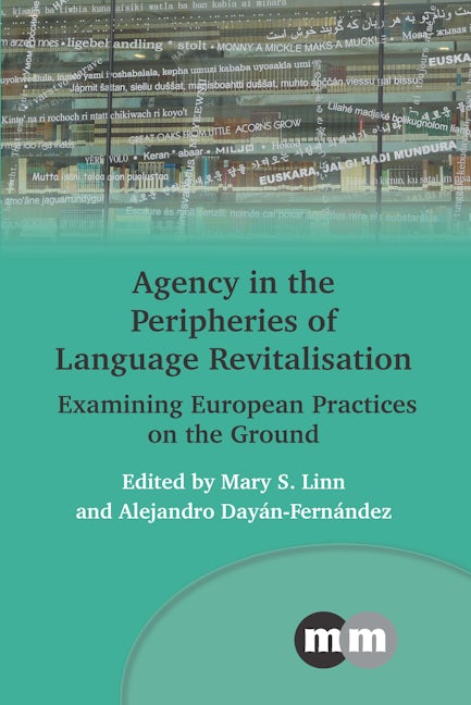 Book cover image for Agency in the Peripheries of Language Revitalisation ISBN: 9781800416253