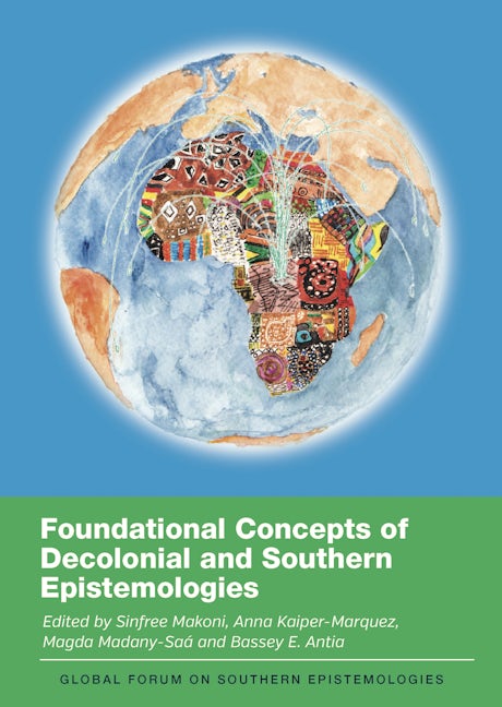 Book cover image for Foundational Concepts of Decolonial and Southern Epistemologies ISBN: 9781800418844