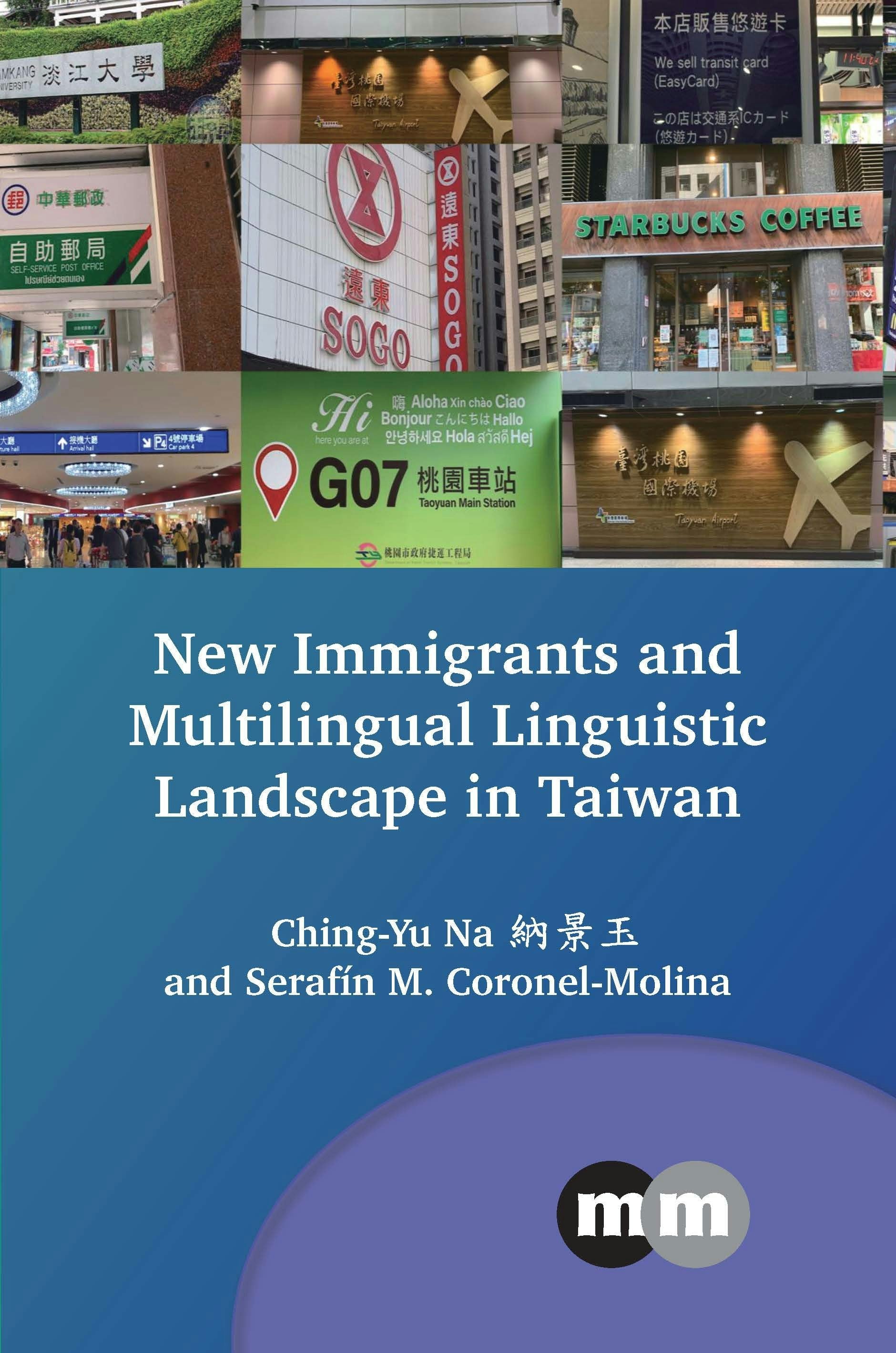Book cover image for New Immigrants and Multilingual Linguistic Landscape in Taiwan ISBN: 9781800419568