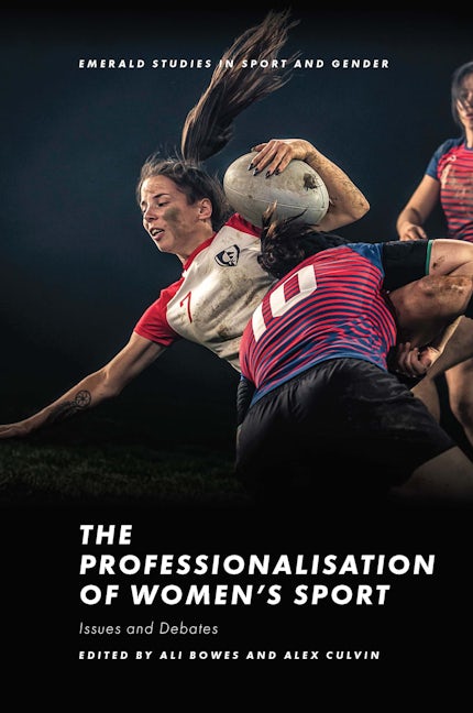 Book cover image for The Professionalisation of Women’s Sport ISBN: 9781800431973