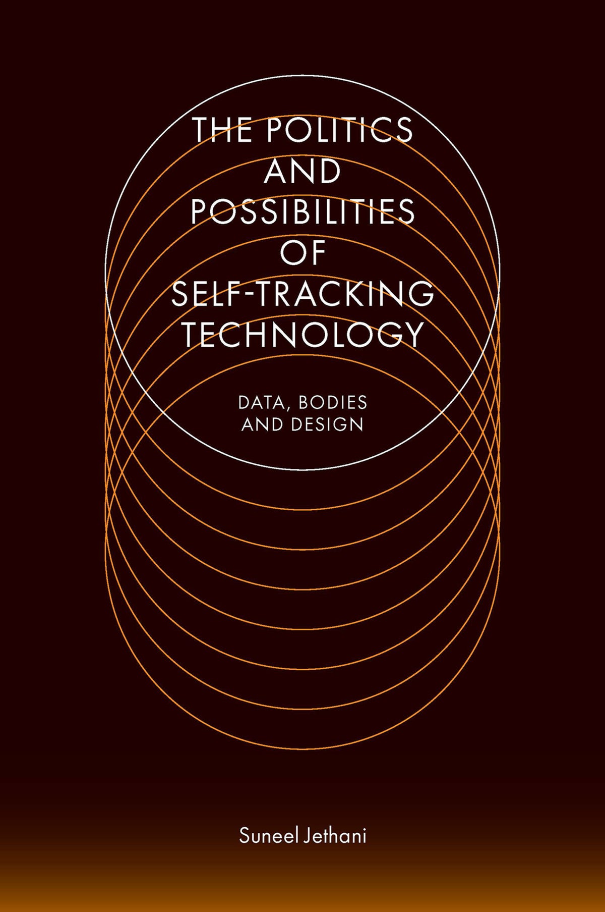 Cover image for The Politics and Possibilities of Self-Tracking Technology ISBN 9781800433397