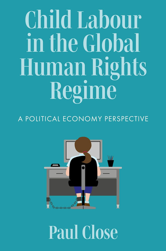 Child Labour in the Global Human Rights Regime