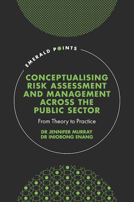 Book cover image for Conceptualising Risk Assessment and Management across the Public Sector ISBN: 9781800436930