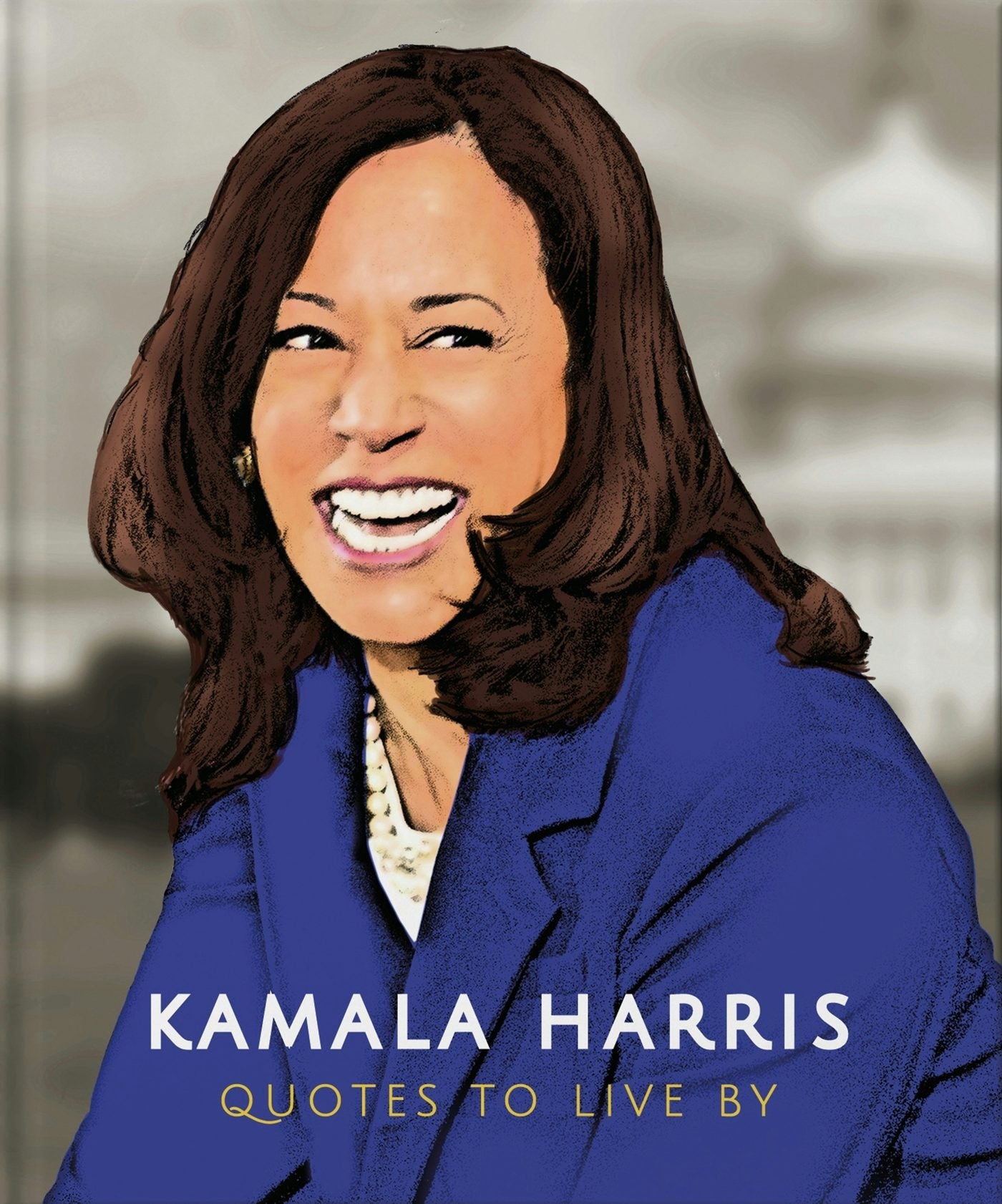 Book cover image for Kamala Harris: Quotes to Live By ISBN: 9781800690752