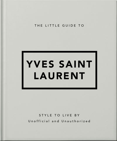 Cover image for The Little Guide to Yves Saint Laurent, isbn: 9781800696280