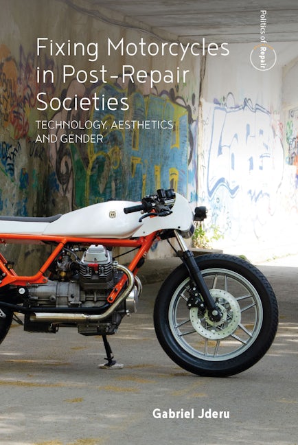 Book cover image for Fixing Motorcycles in Post-Repair Societies ISBN: 9781800738775