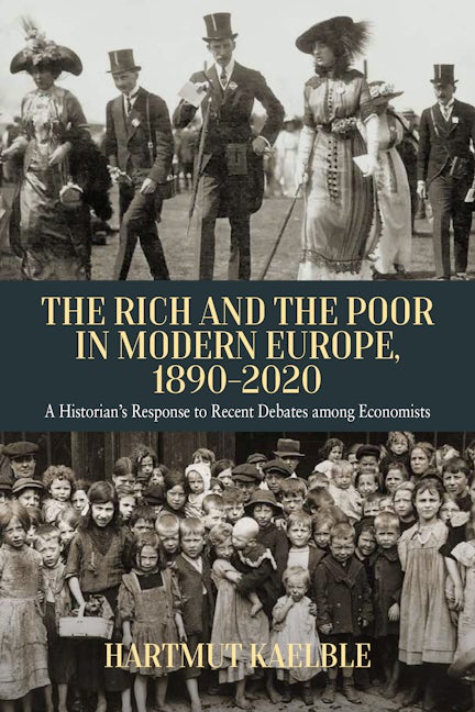 Book cover image for The Rich and the Poor in Modern Europe, 1890-2020 ISBN: 9781800739628