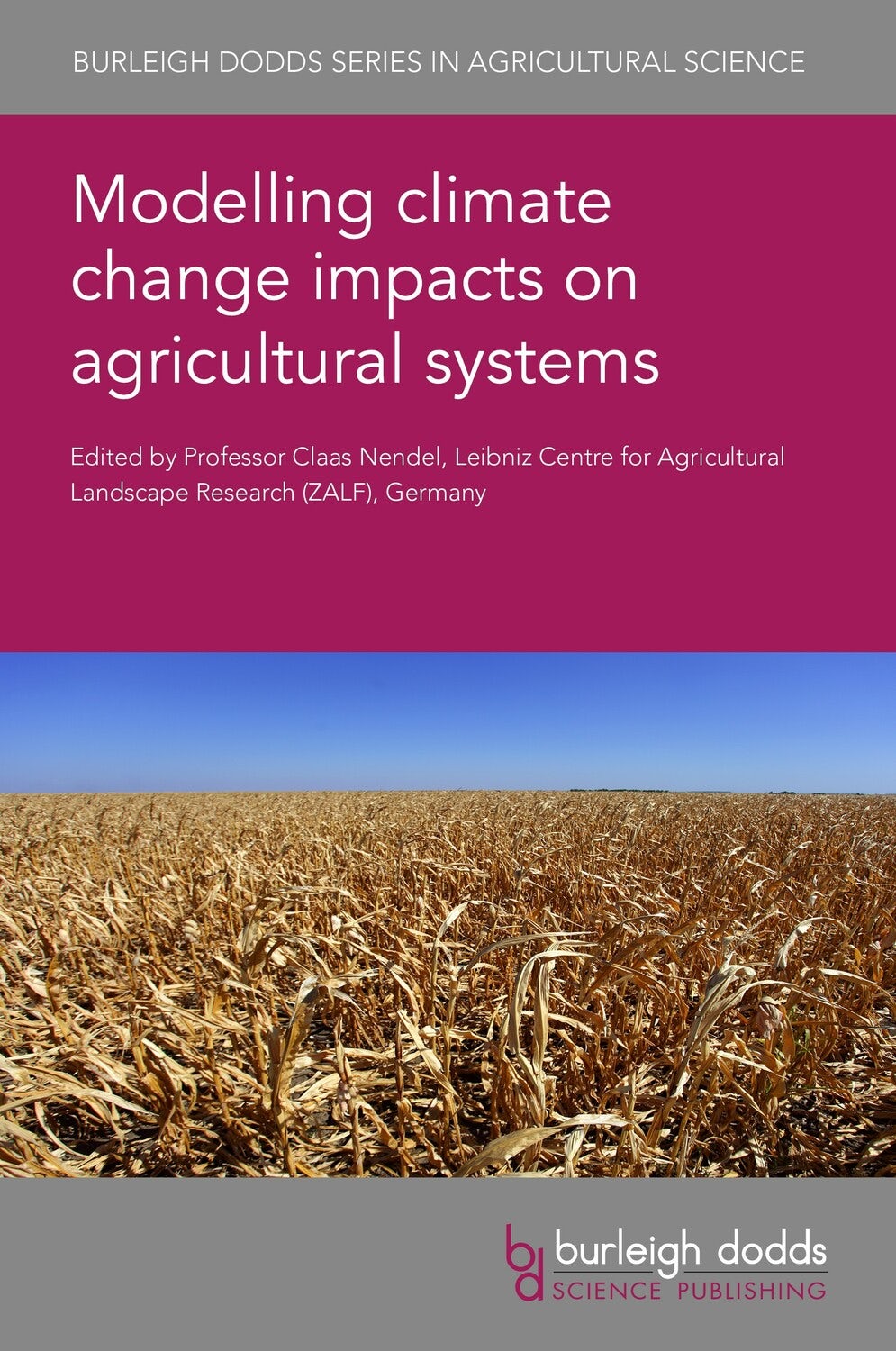 Book cover image for Modelling climate change impacts on agricultural systems ISBN: 9781801461764