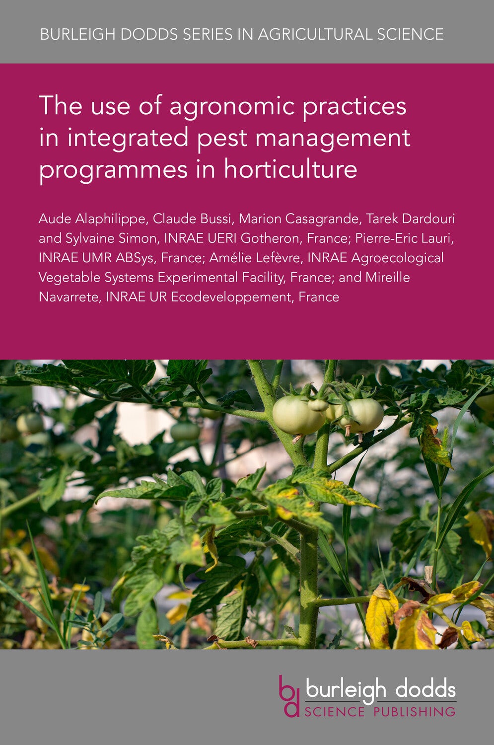 Book cover image for The use of agronomic practices in integrated pest management programmes in horticulture ISBN: 9781801464628