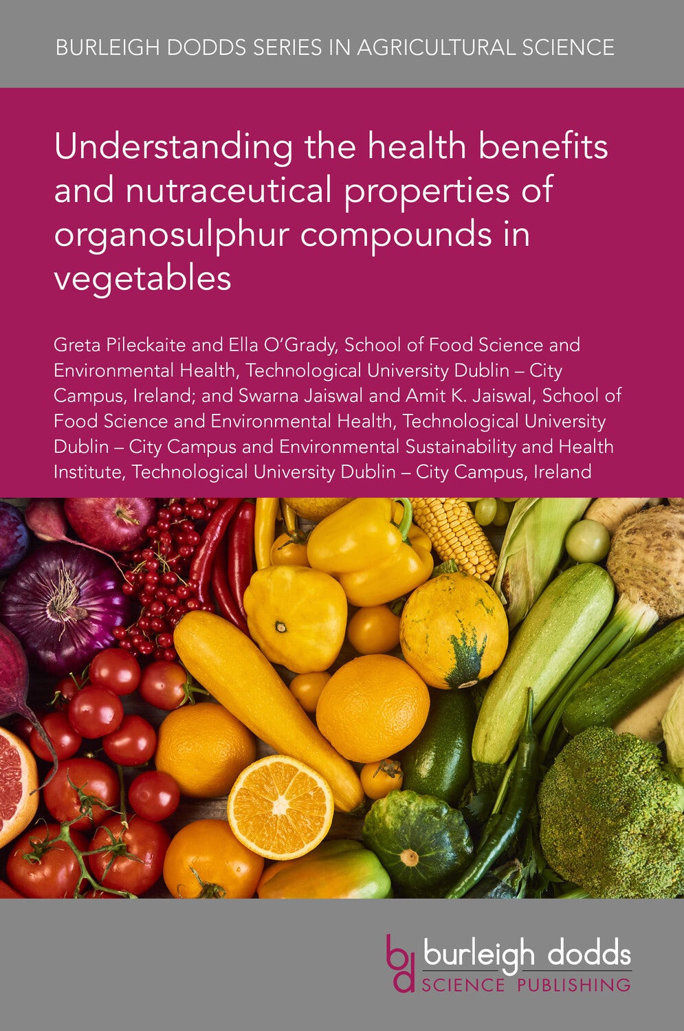 Book cover image for Understanding the health benefits and nutraceutical properties of organosulphur compounds in vegetables ISBN: 9781801465618