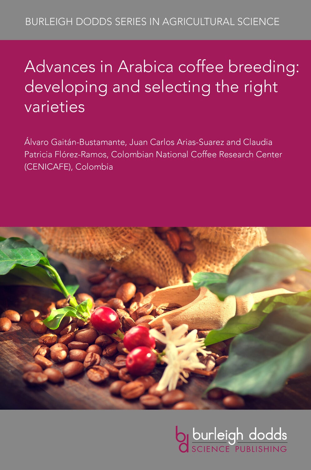 Book cover image for Advances in Arabica coffee breeding: developing and selecting the right varieties ISBN: 9781801465922