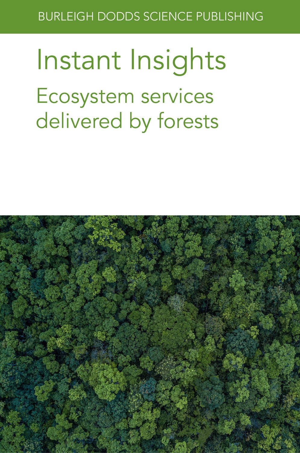 Book cover image for Instant Insights: Ecosystem services delivered by forests ISBN: 9781801466301
