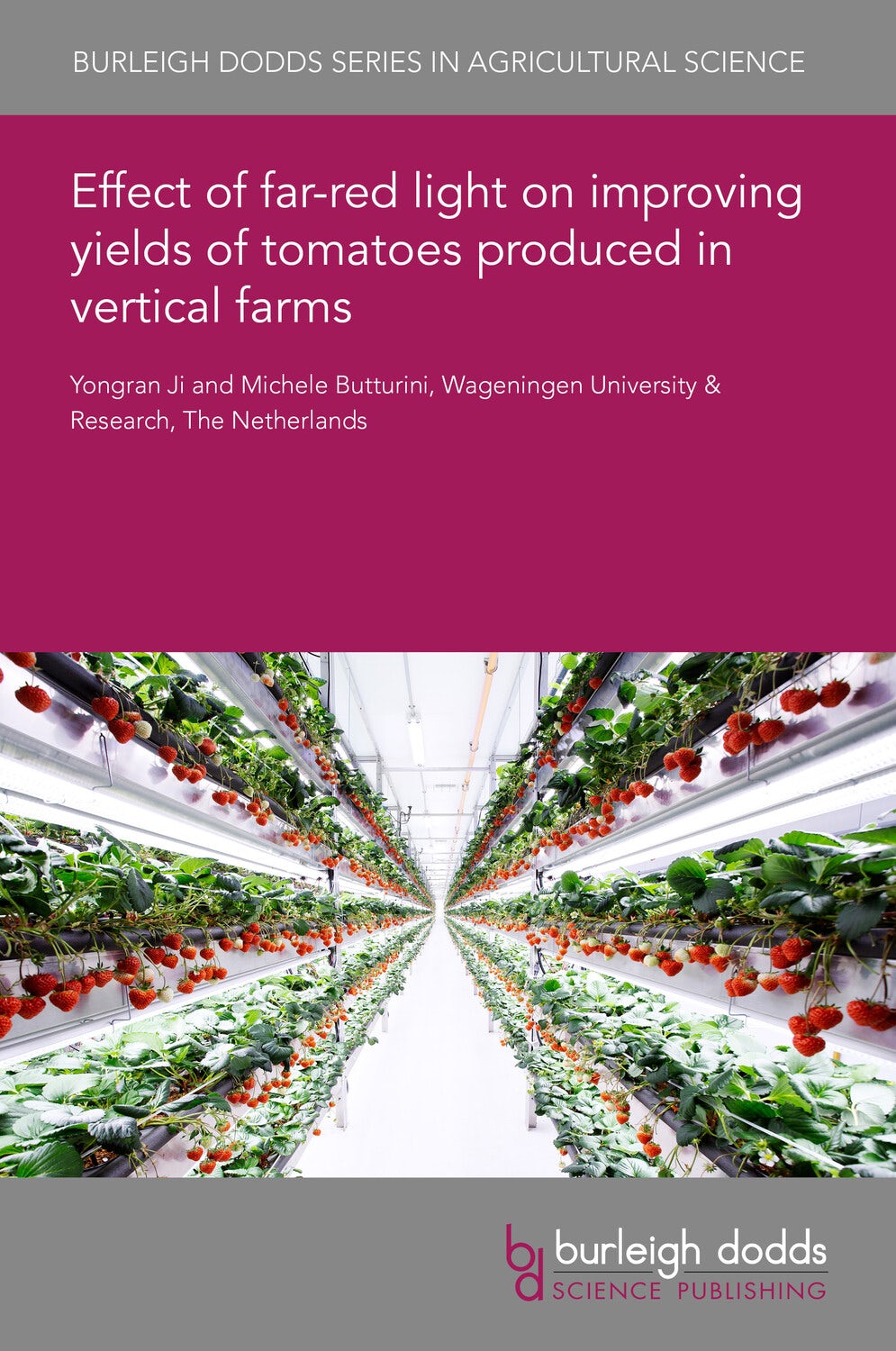 Book cover image for Effect of far-red light on improving yields of tomatoes produced in vertical farms ISBN: 9781801469494