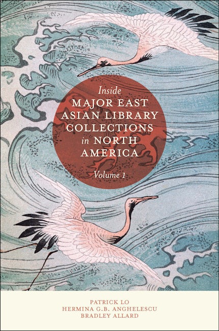 Book cover image for Inside Major East Asian Library Collections in North America, Volume 1 ISBN: 9781802622348