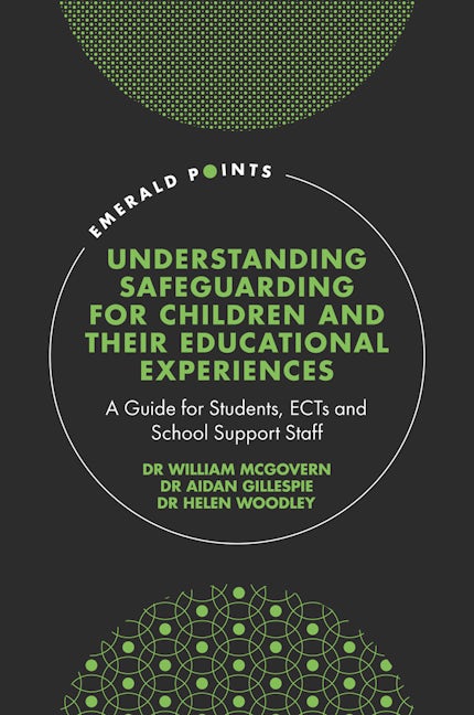 Book cover image for Understanding Safeguarding for Children and their Educational Experiences ISBN: 9781802627107