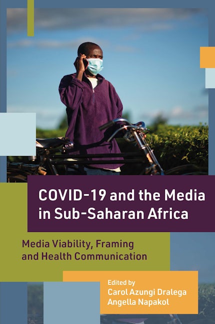 Book cover image for COVID-19 and the Media in Sub-Saharan Africa ISBN: 9781803822723