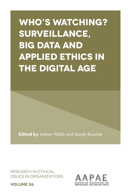 Book cover image for Who’s watching? Surveillance, big data and applied ethics in the digital age ISBN: 9781803824680
