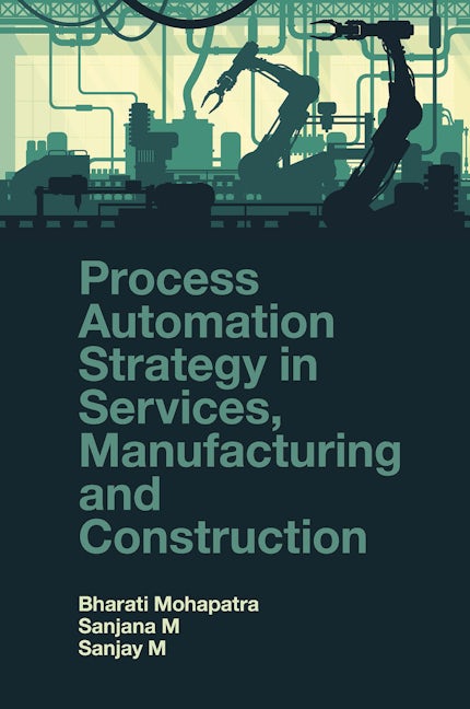 Book cover image for Process Automation Strategy in Services, Manufacturing and Construction ISBN: 9781804551448