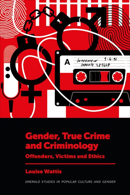 Book cover image for Gender, True Crime and Criminology ISBN: 9781804553619