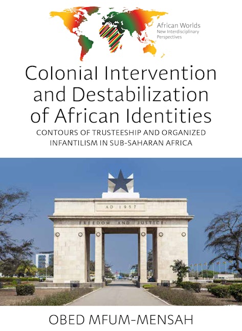 Book cover image for Colonial Intervention and Destabilization of African Identities ISBN: 9781805398431