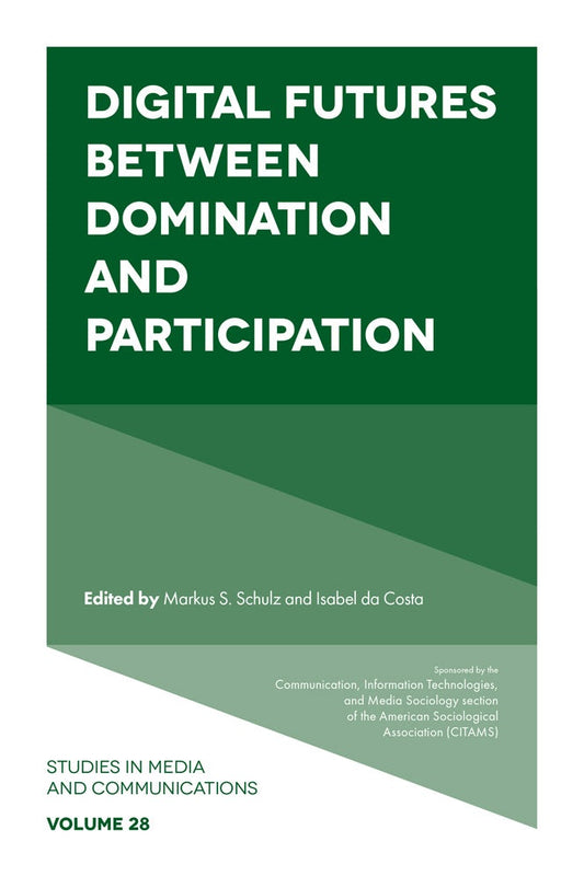 Digital Futures between Domination and Participation
