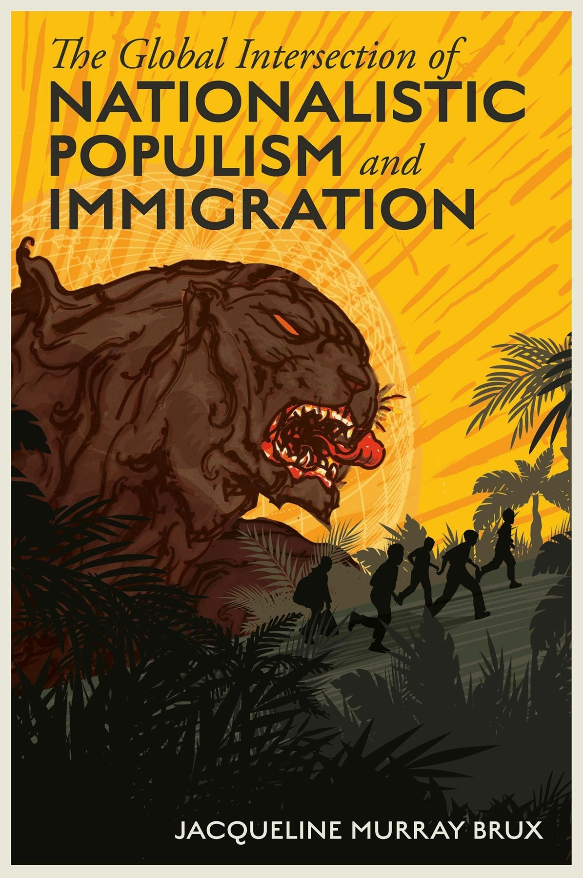 Book cover image for The Global Intersection of Nationalistic Populism and Immigration ISBN: 9781837089536