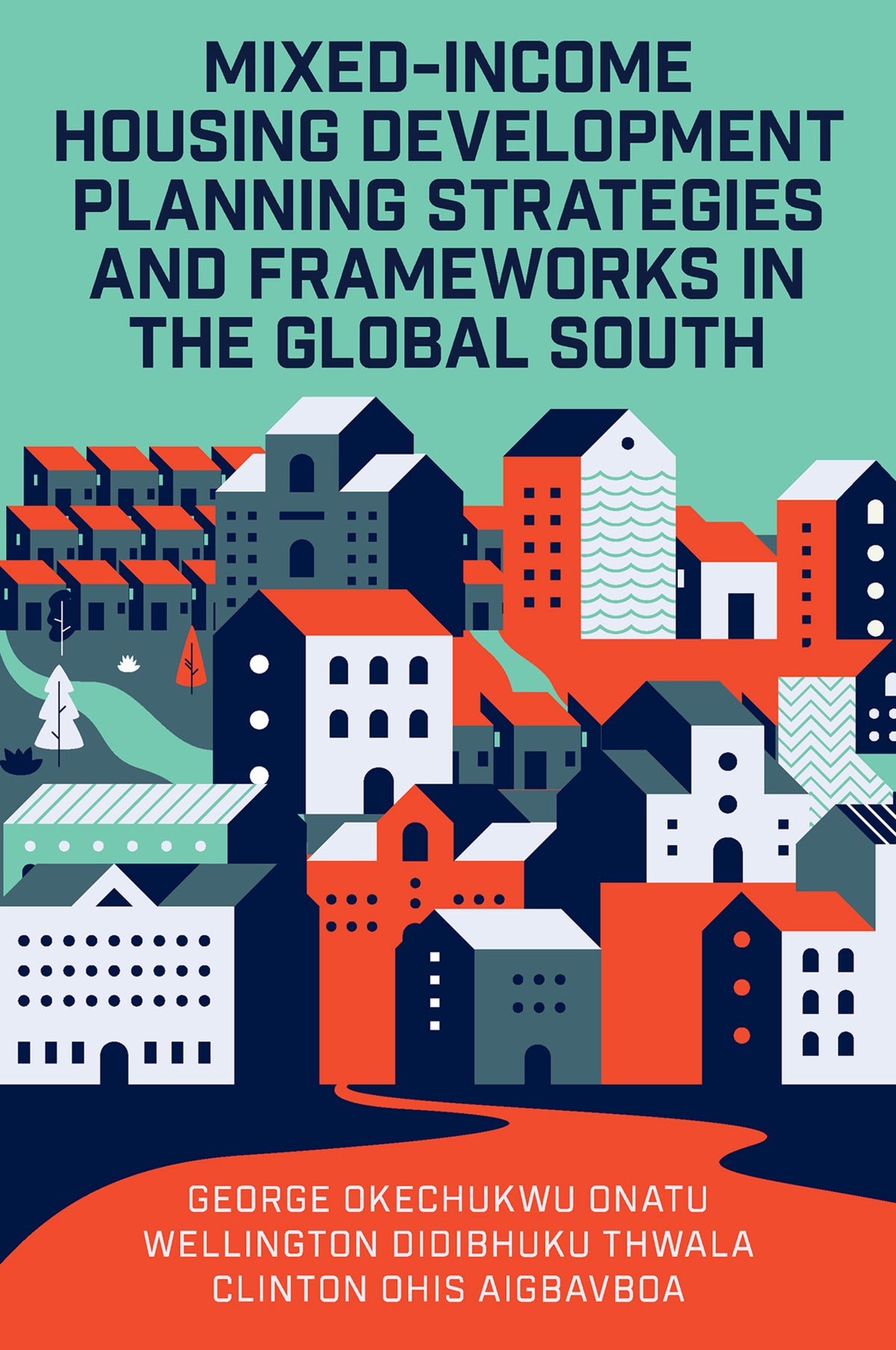Cover image for Mixed-Income Housing Development Planning Strategies and Frameworks in the Global South ISBN 9781837538157