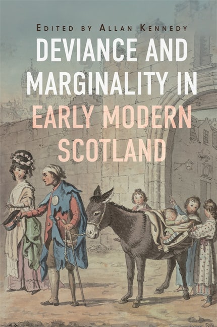 Book cover image for Deviance and Marginality in Early Modern Scotland ISBN: 9781837650224