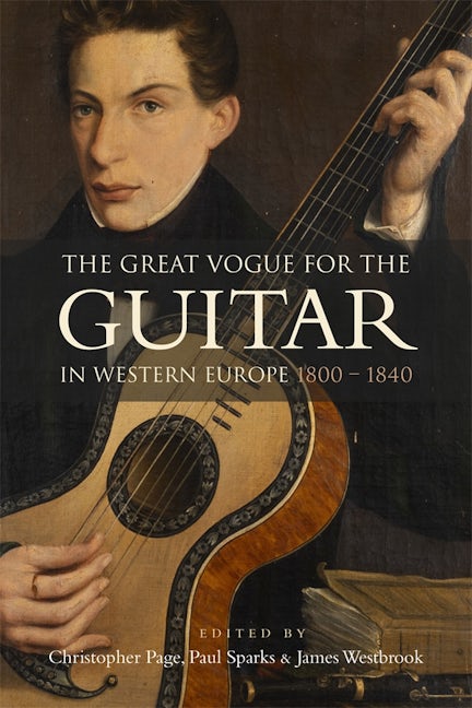 Book cover image for The Great Vogue for the Guitar in Western Europe ISBN: 9781837650330