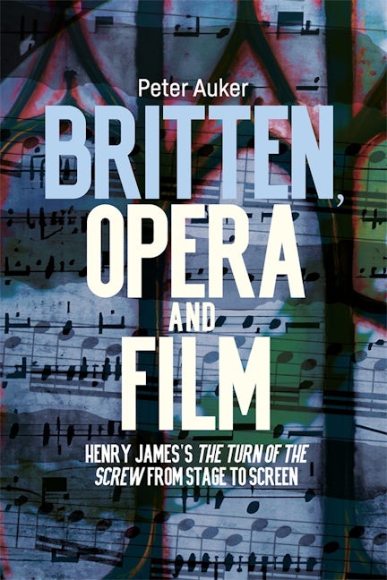 Book cover image for Britten, Opera and Film ISBN: 9781837651238