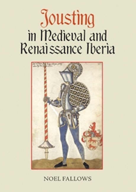Book cover image for Jousting in Medieval and Renaissance Iberia ISBN: 9781837651597
