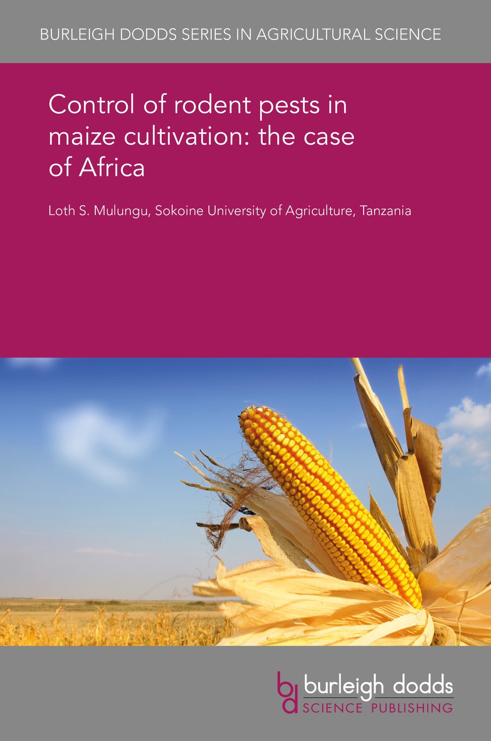 Book cover image for Control of rodent pests in maize cultivation: the case of Africa ISBN: 9781838791292
