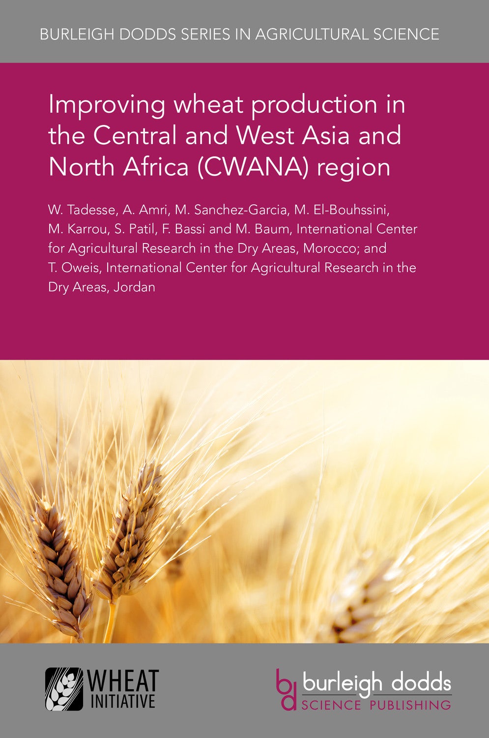 Book cover image for Improving wheat production in the Central and West Asia and North Africa (CWANA) region ISBN: 9781838793258